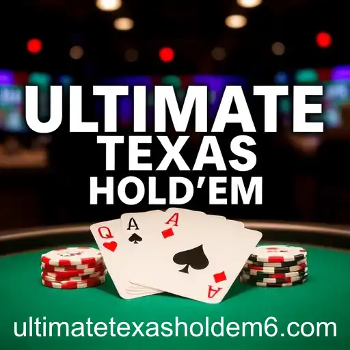 The Evolution of Ultimate Texas Holdem in the Digital Age